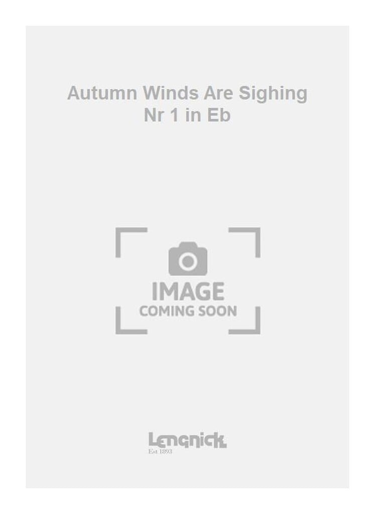 Autumn Winds Are Sighing Nr 1 in Eb